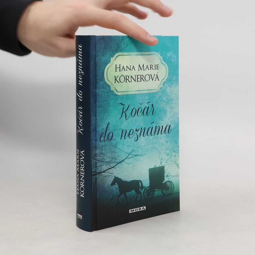 Hana Marie Körnerová Kočár do neznáma