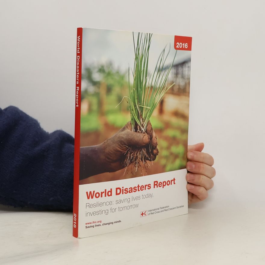 International Federation of Red Cross and Red Crescent Societies World Disasters Report 2016