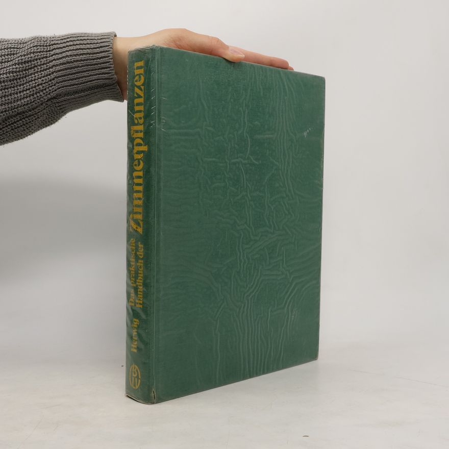 Rob Herwig Das praktische Handbuch der Zimmerpflanzen
