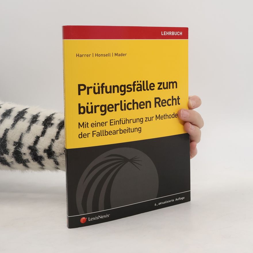 Friedrich Harrer Prüfungsfälle zum bürgerlichen Recht