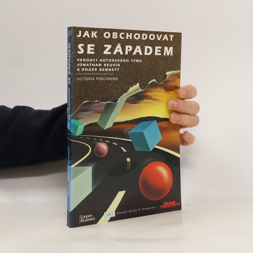 Jonathan Reuvid Jak obchodovat se západem. Průvodce pro východoevropské podnikatele