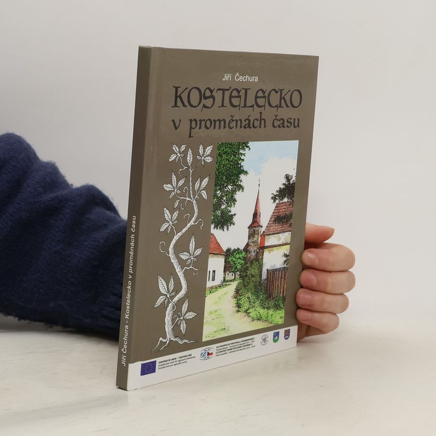 Jiří Čechura Kostelecko v proměnách času