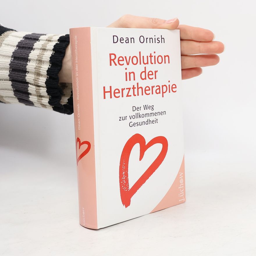 Dean Ornish Revolution in der Herztherapie