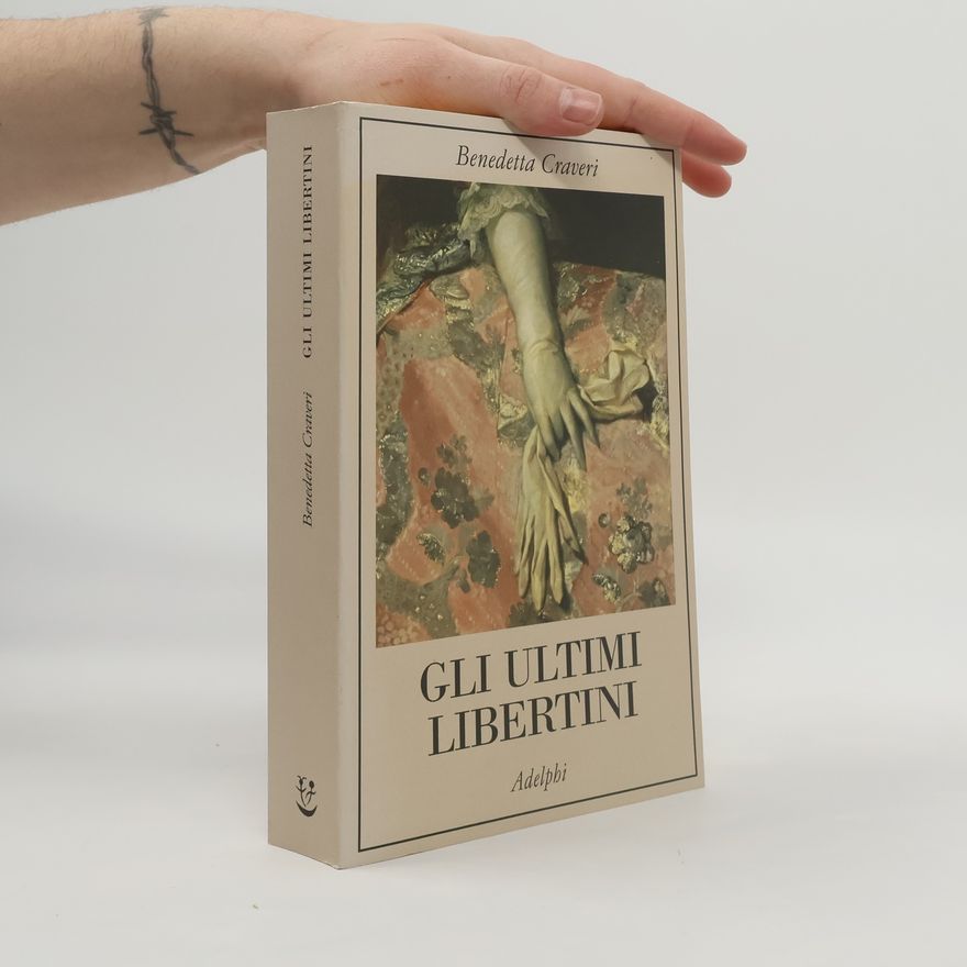 Benedetta Craveri Gli ultimi libertini