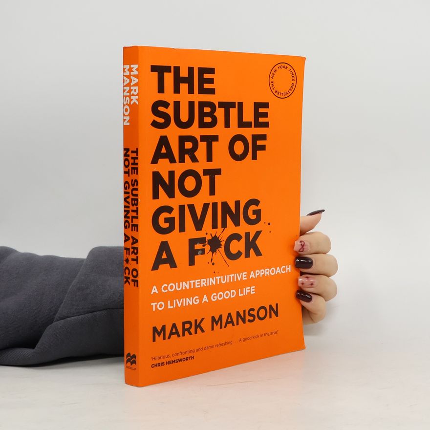 Mark Manson The Subtle Art of Not Giving a F*ck