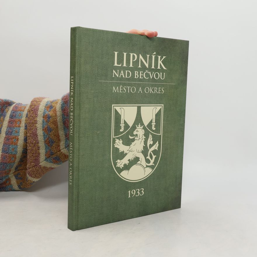 Kolektiv autorů Lipník nad Bečvou - Město a okres 1933