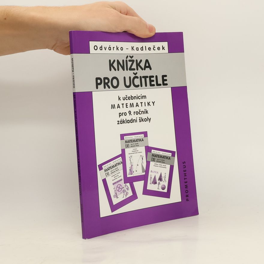 Jiří Kadleček Knížka pro učitele k učebnicím matematiky pro 9. ročník základní školy