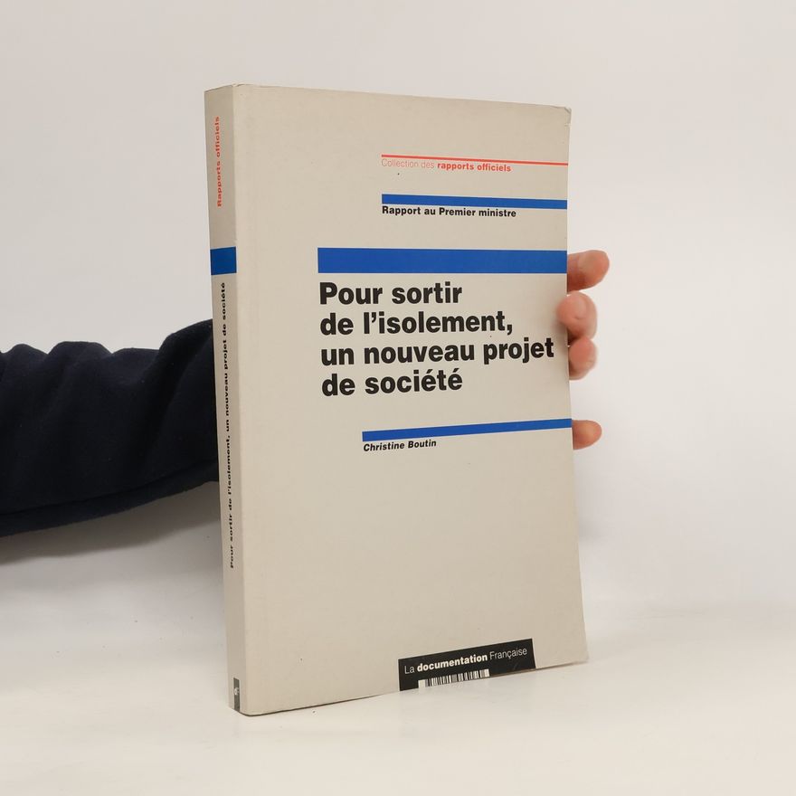 Marie Christine Boutin Pour sortir de l'isolement, un nouveau projet de société