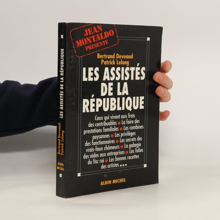 Patrick Lelong Jean Montaldo Présente: Les assistés de la République