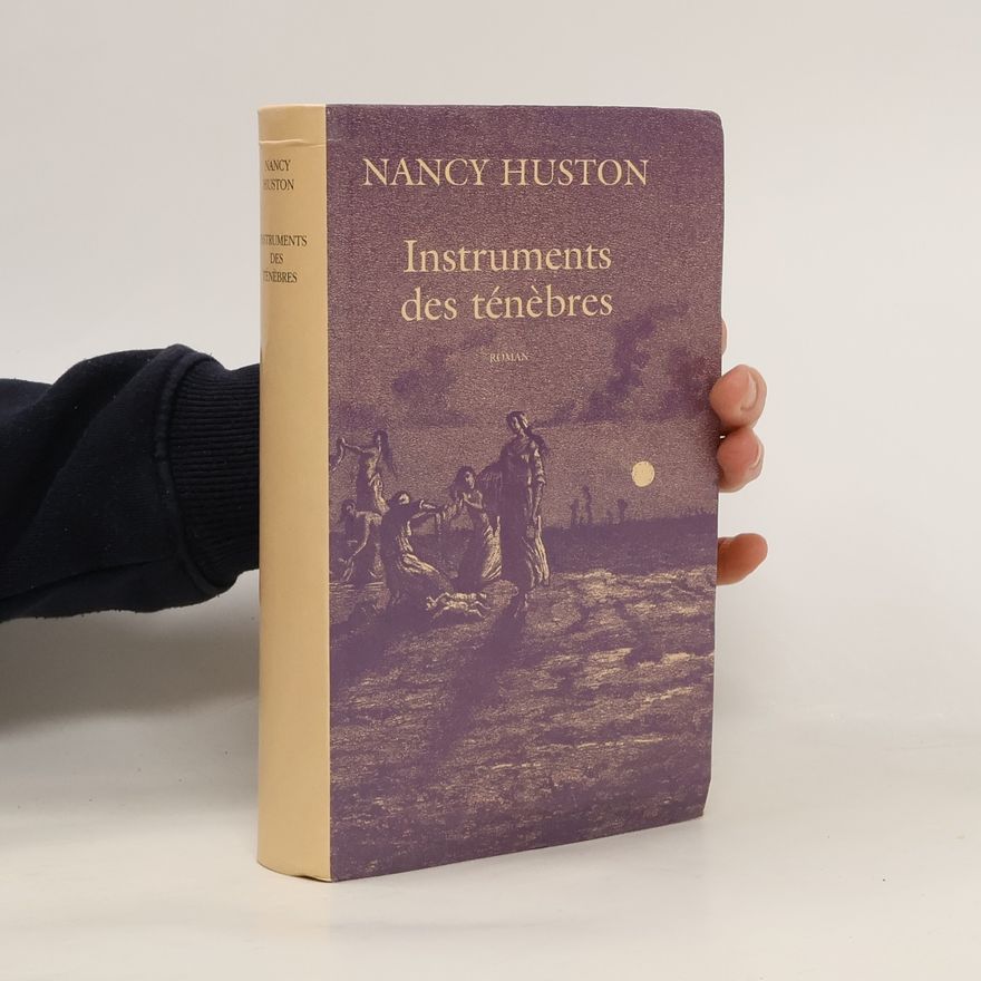 Nancy Huston Instruments des ténèbres