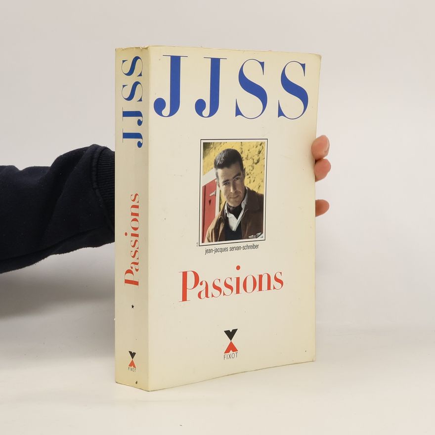 Jean-Jacques Servan-Schreiber Passions
