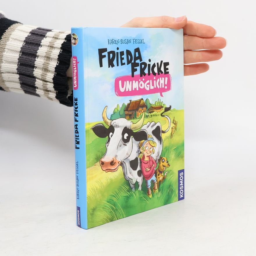 Karen-Susan Fessel Frieda Fricke - unmöglich!