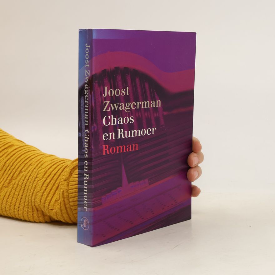 Joost Zwagerman Chaos en rumoer