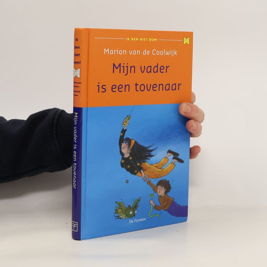 Marion Van de Coolwijk Mijn vader is een tovenaar