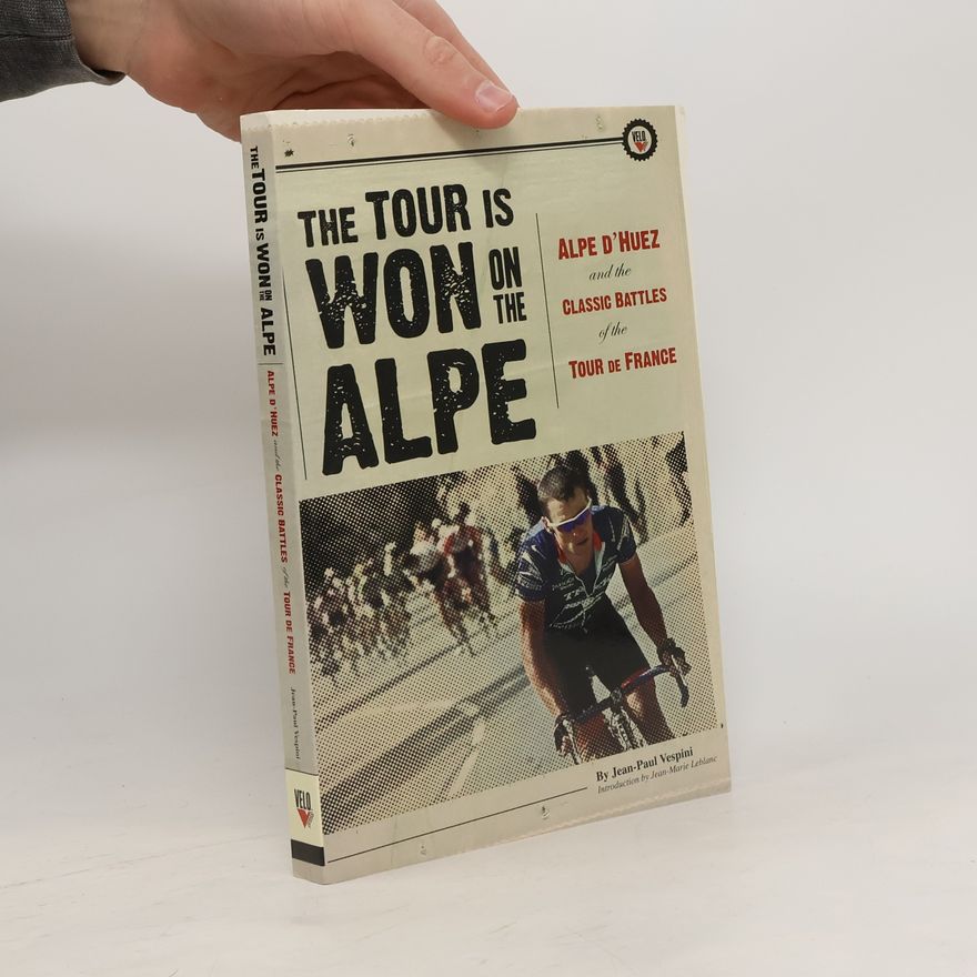Kolektív autorov The Tour is won on the Alpe