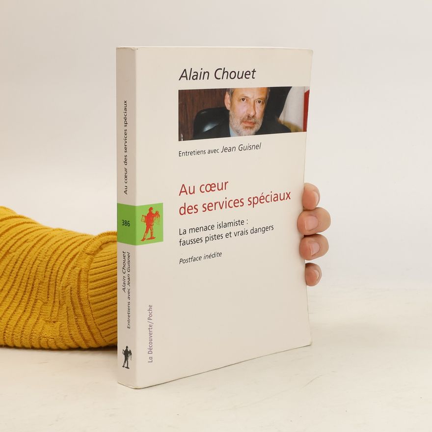 Alain Chouet Au coeur des services spéciaux