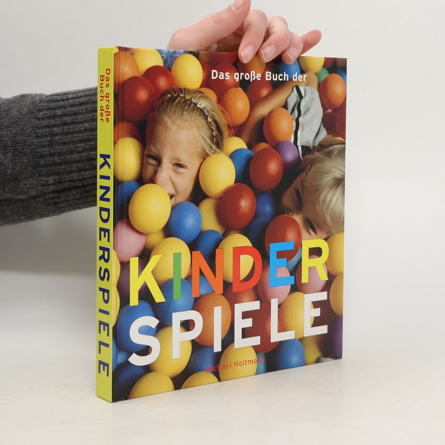 Michael Holtmann Das große Buch der Kinderspiele
