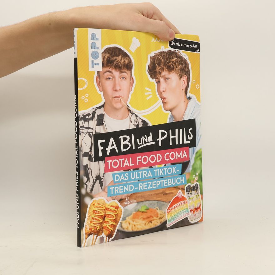 Fabian Strehlow Fabi und Phils Total Food Coma - das ultra Tiktok Trend-Rezeptebuch