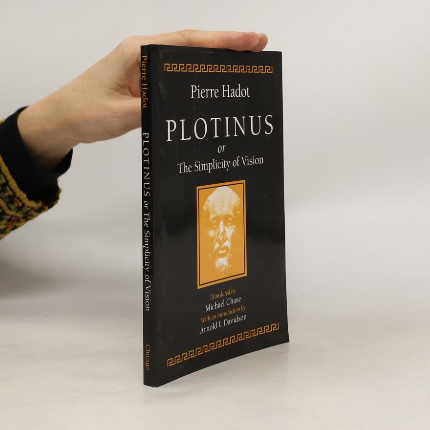 Pierre Hadot Plotinus or the Simplicity of Vision