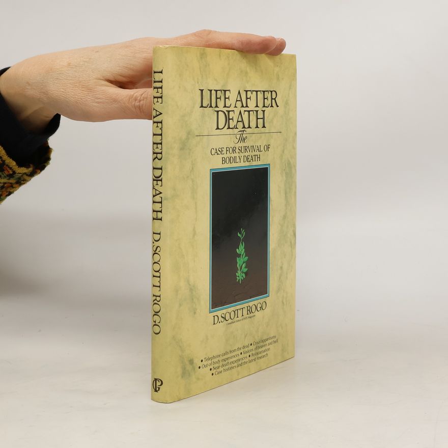 D. Scott Rogo Life After Death