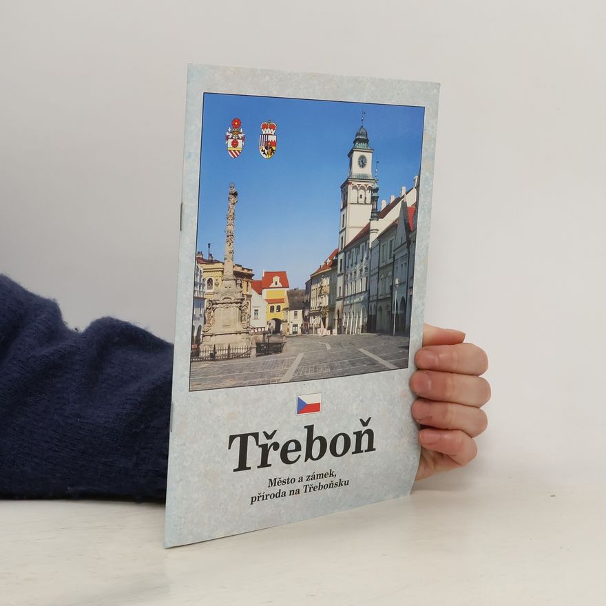 Various authors Třeboň. Město a zámek, příroda na Třeboňsku