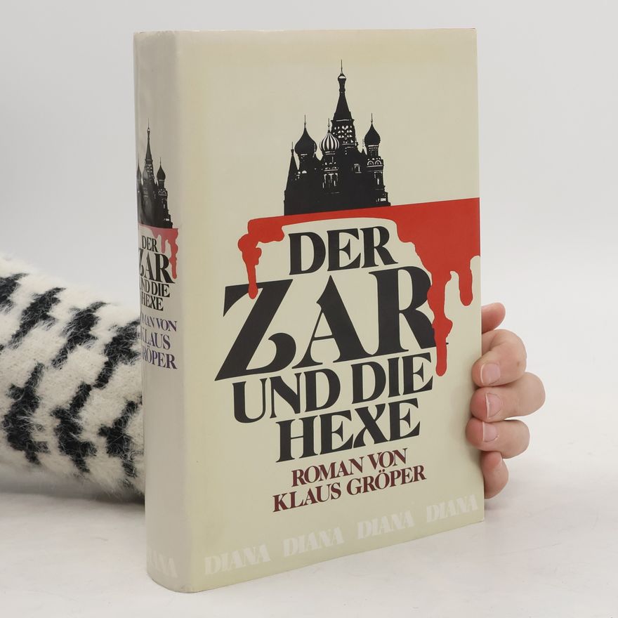 Klaus Gröper Der Zar und die Hexe