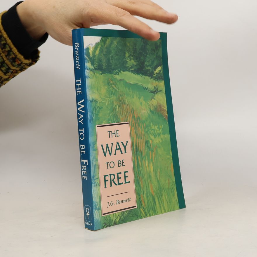 John Bennett The Way to Be Free