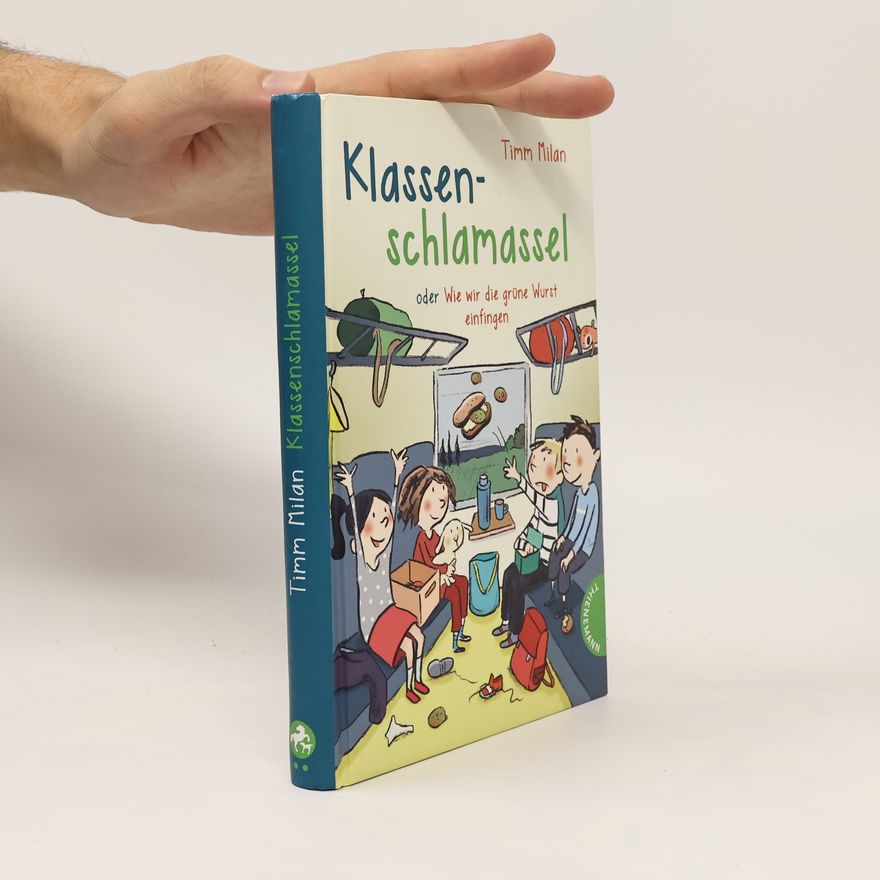 Timm Milan Klassenschlamassel oder Wie wir die grüne Wurst einfingen