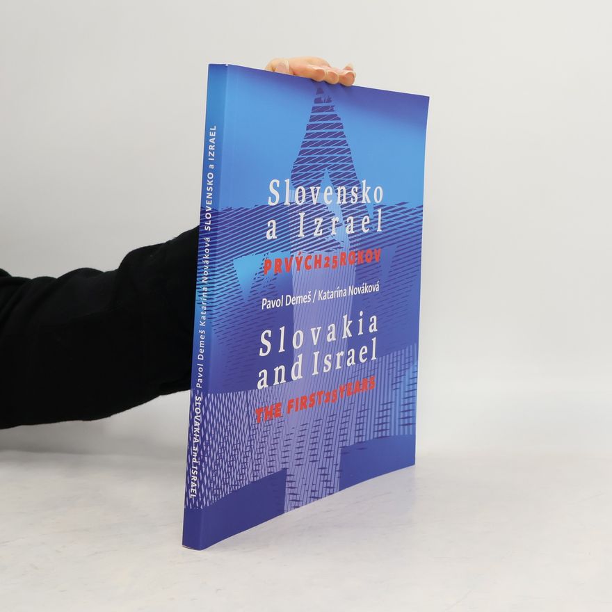 Katarína Slobodová Nováková Slovensko a Izrael : prvých 25 rokov / Slovakia and Israel : the first 25 years
