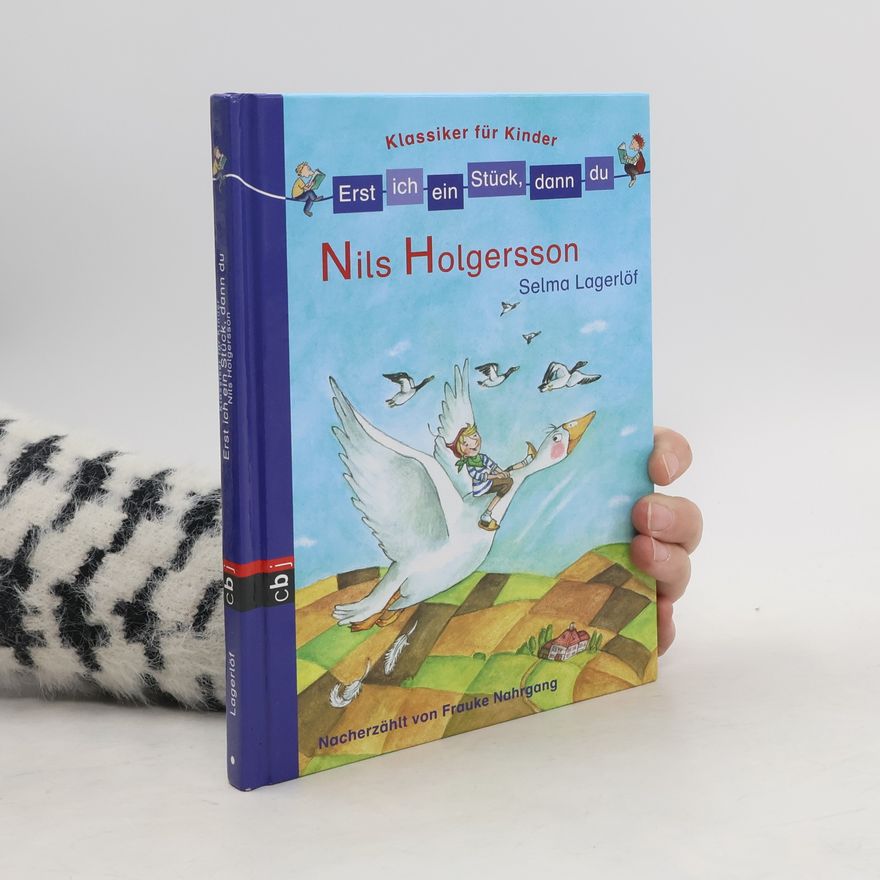 Frauke Nahrgang Erst ich ein Stück, dann du! Klassiker - Nils Holgersson. Nacherzählt von Frauke Nahrgang