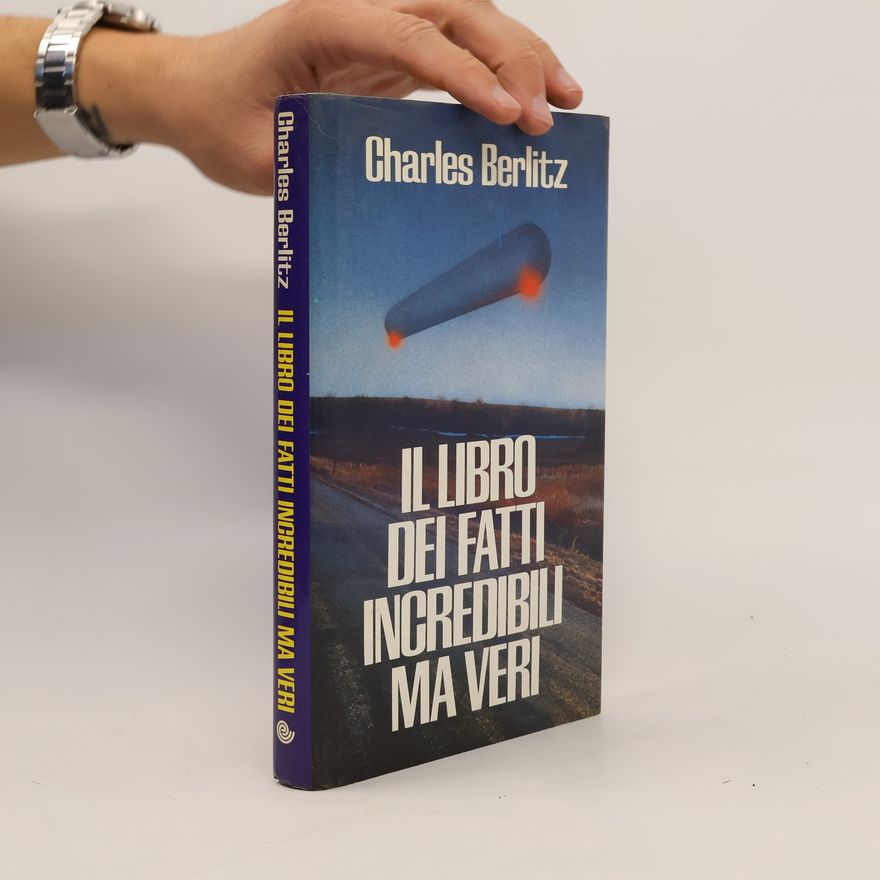 Berlitz Charles Il libro dei fatti incredibili ma veri