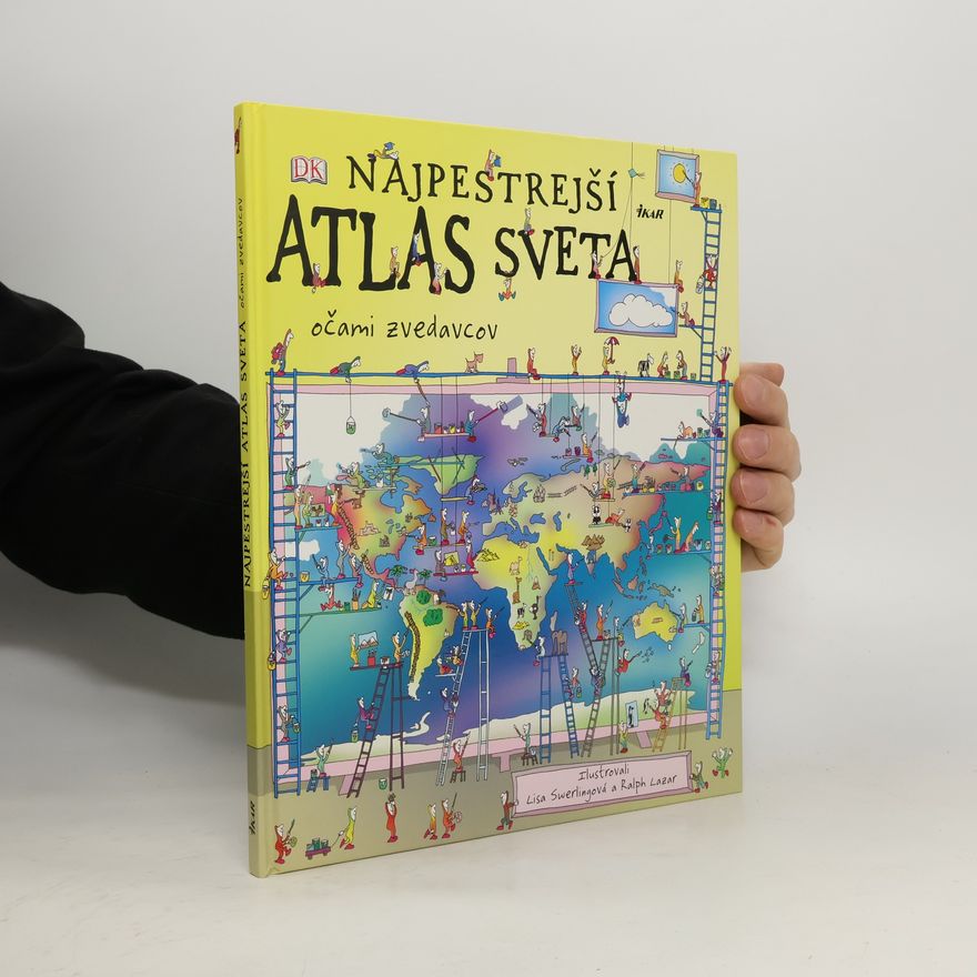Ralph Lazar Najpestrejší atlas sveta ocami zvedavcov