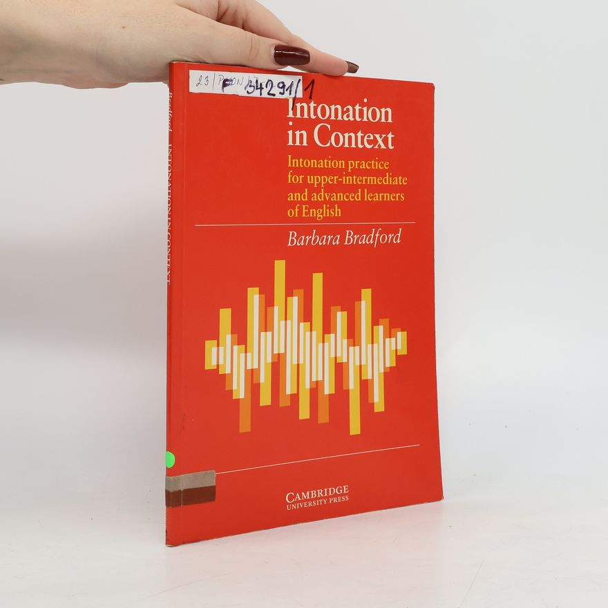 Barbara Taylor Bradford Intonation in Context Student's Book: Intonation Practice for Upper-Intermediate and Advanced Learners of English