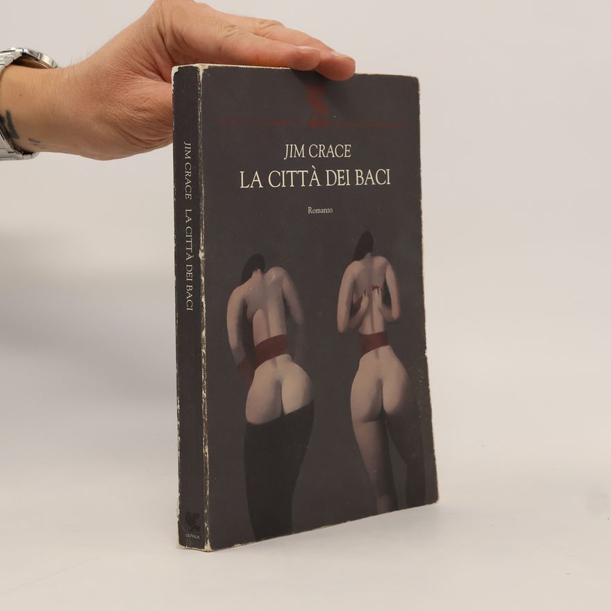 Jim Crace La città dei baci