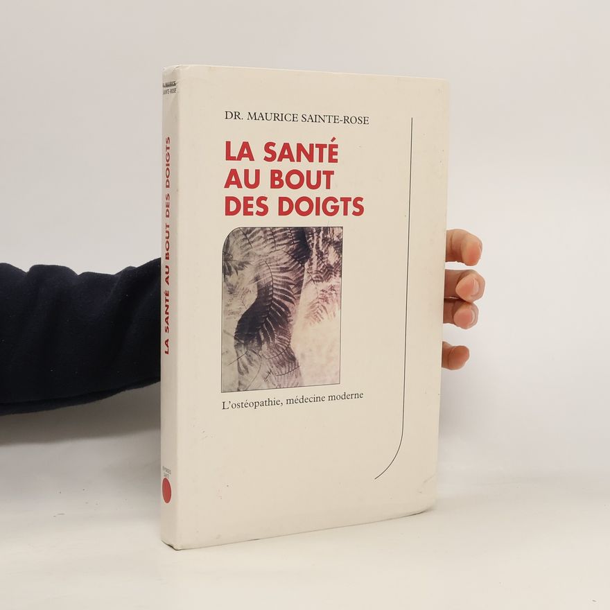 Maurice Sainte-Rose La santé au bout des doigts