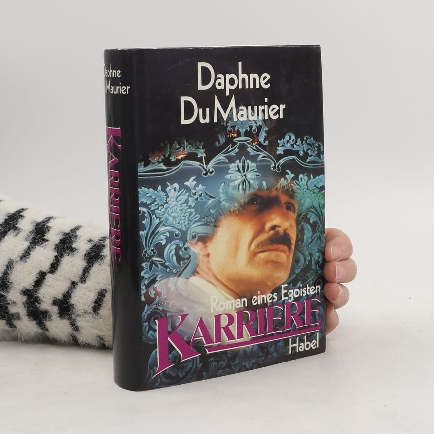 Daphne du Maurier Karriere - Roman eines Egoisten
