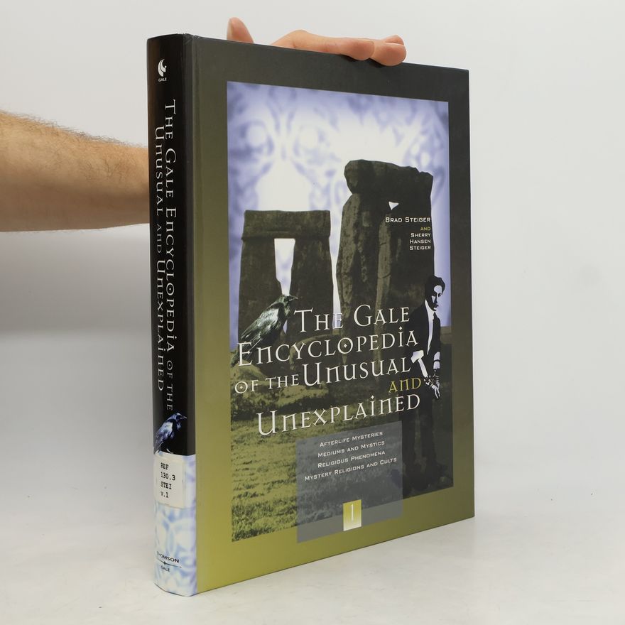 Sherry Hansen Steiger The Gale Encyclopedia of the Unusual and Unexplained