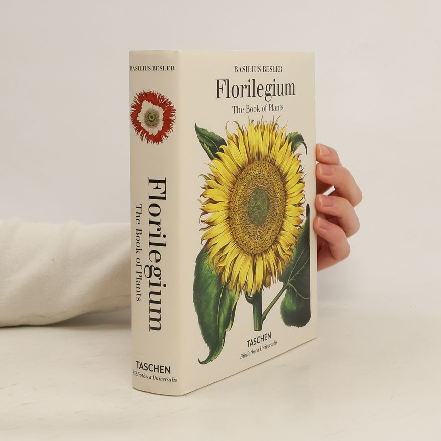 Klaus Walter Littger Basilius Besler. Florilegium. The Book of Plants