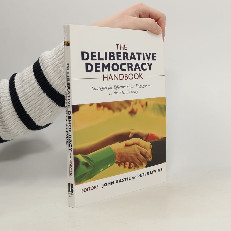John Gastil The Deliberative Democracy Handbook