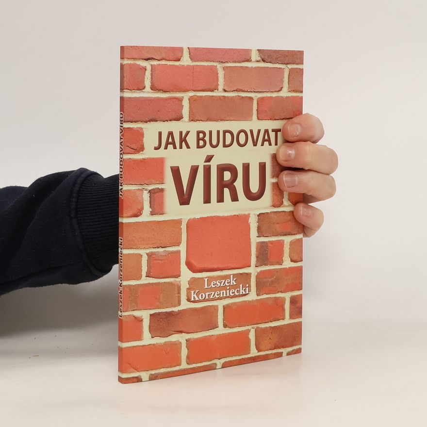 Leszek Korzeniecki Jak budovat víru