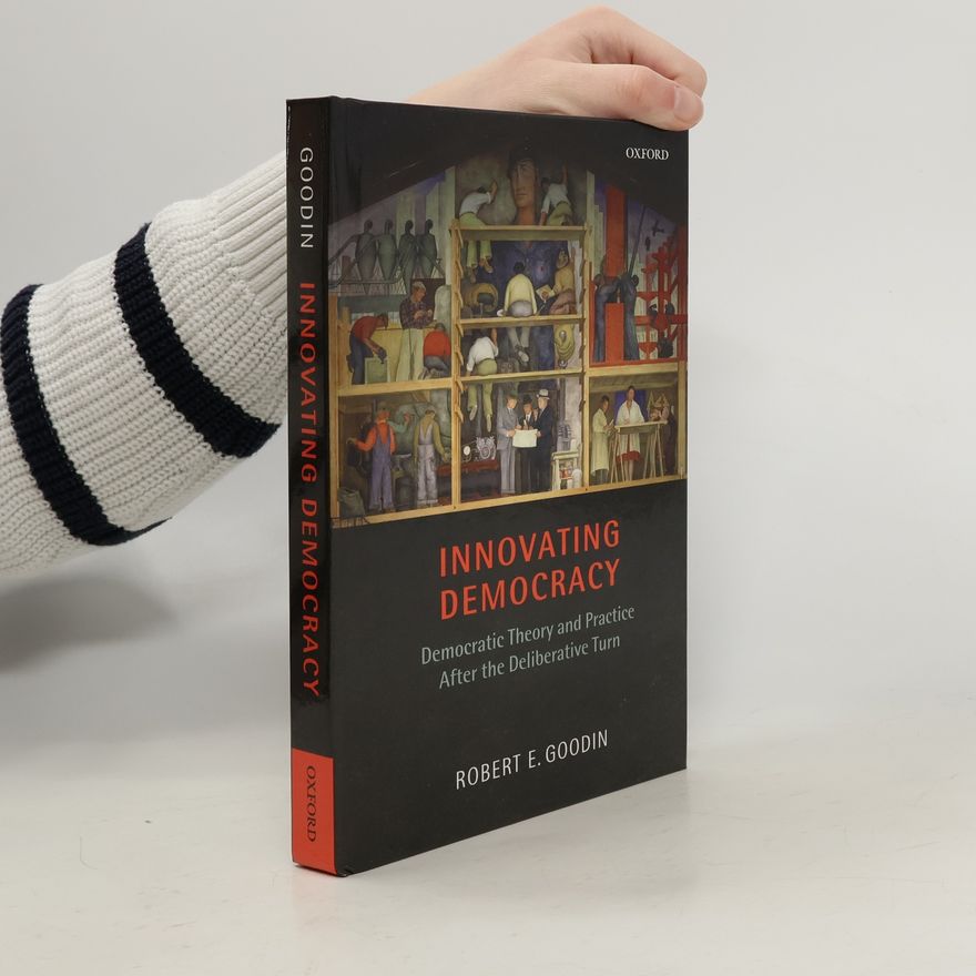 Robert E. Robert Edward Goodin Innovating Democracy