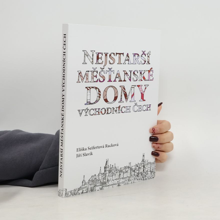 Eliška Racková Nejstarší měšťanské domy východních Čech