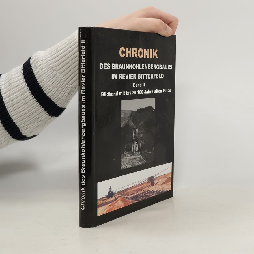 Autorenkollektiv Chronik des Braunkohlenbergbaues im Revier Bitterfeld. Band II.