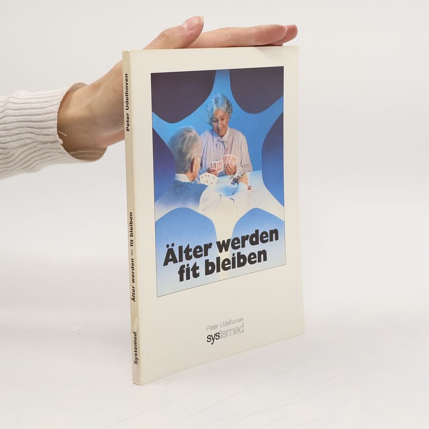 Peter Udelhoven Älter werden, fit bleiben