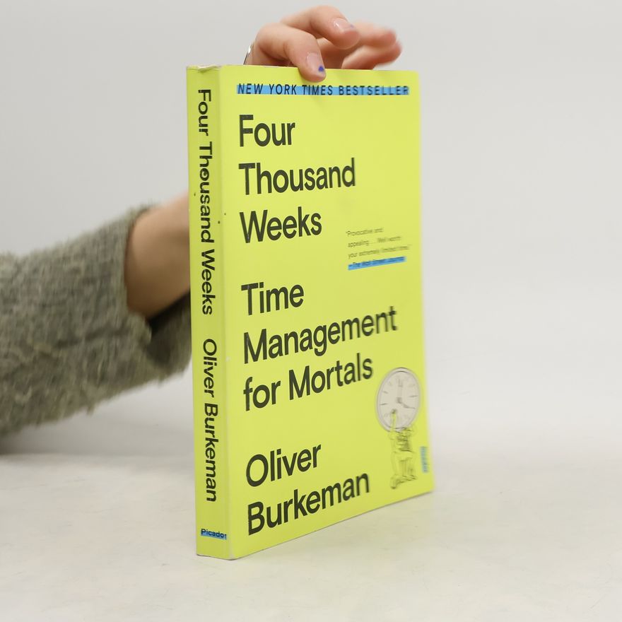 Oliver Burkeman Four Thousand Weeks