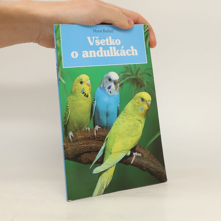 Horst Biefeld Všetko o andulkách