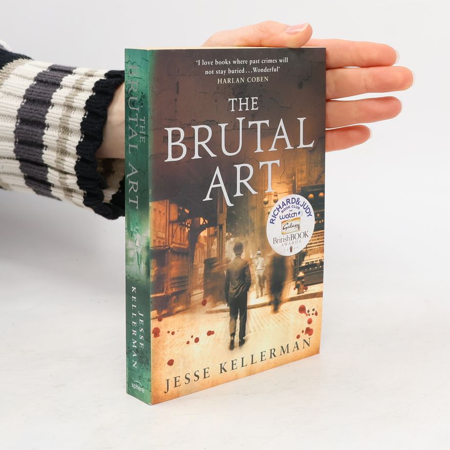 Jesse Kellerman The Brutal Art