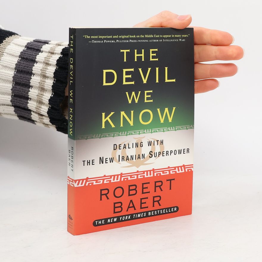 Robert Baer The Devil We Know
