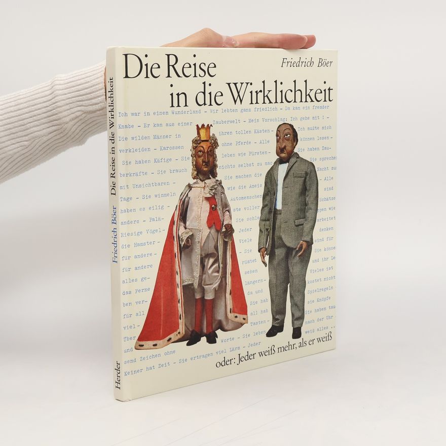 Friedrich Böer Die Reise in die Wirklichkeit oder,