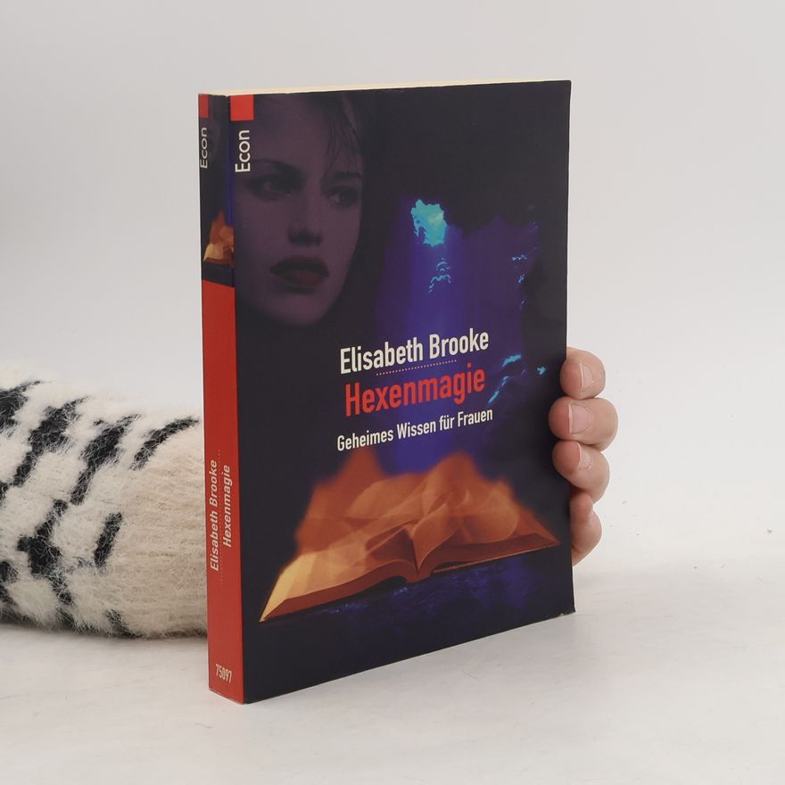 Elisabeth Brooke Hexenmagie. Geheimes Wissen für Frauen